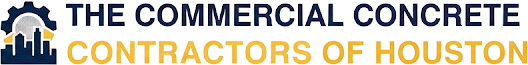 The Commercial Concrete Contractors of Houston